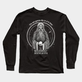 Moondog // I'm Not Gonna Die In 4/4 Time Long Sleeve T-Shirt